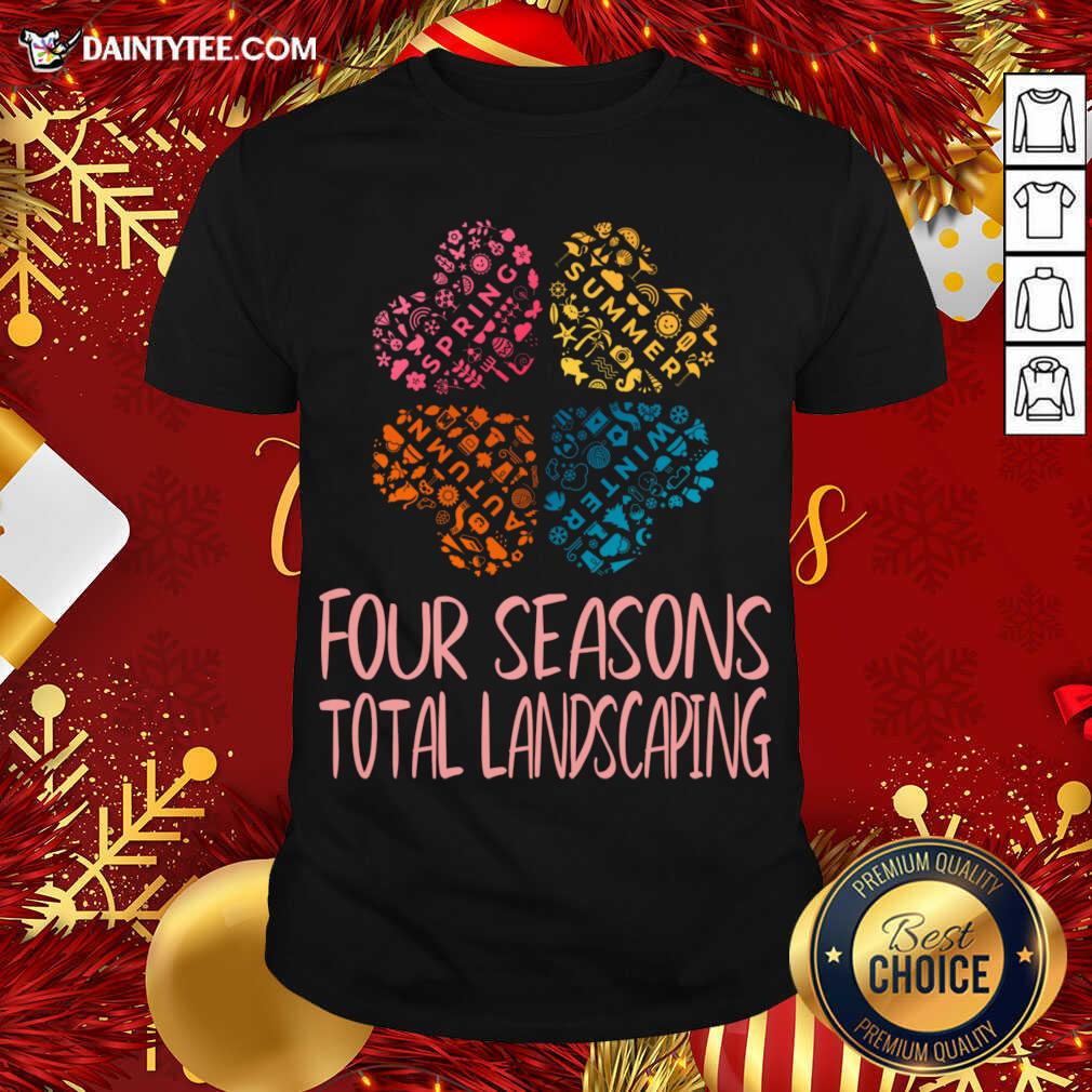 funny-four-seasons-total-landscaping-flower-style-for-women-cool-print-for-gift-shirt.jpg