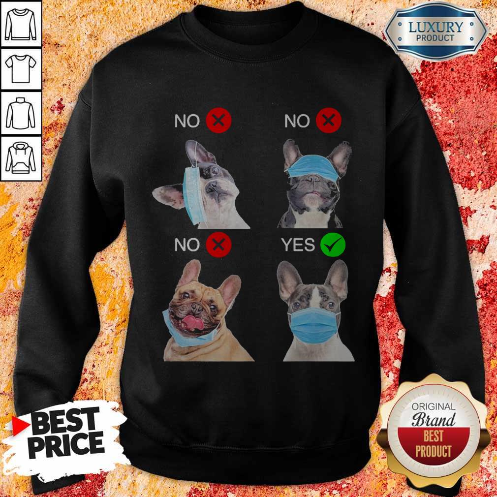 Funny French Bulldogs Right Way To Wear Mask Shirt