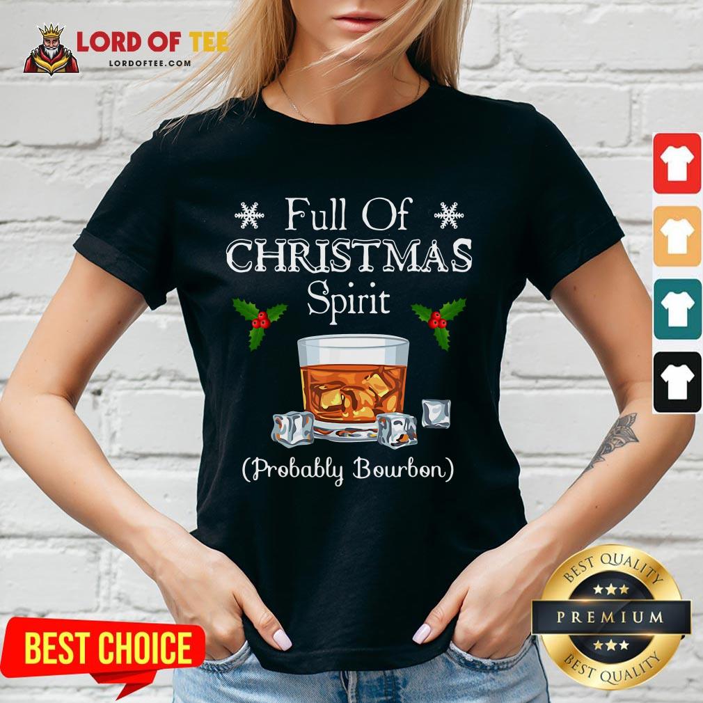 Funny Full Of Christmas Spirit Probably Bourbon Shirt