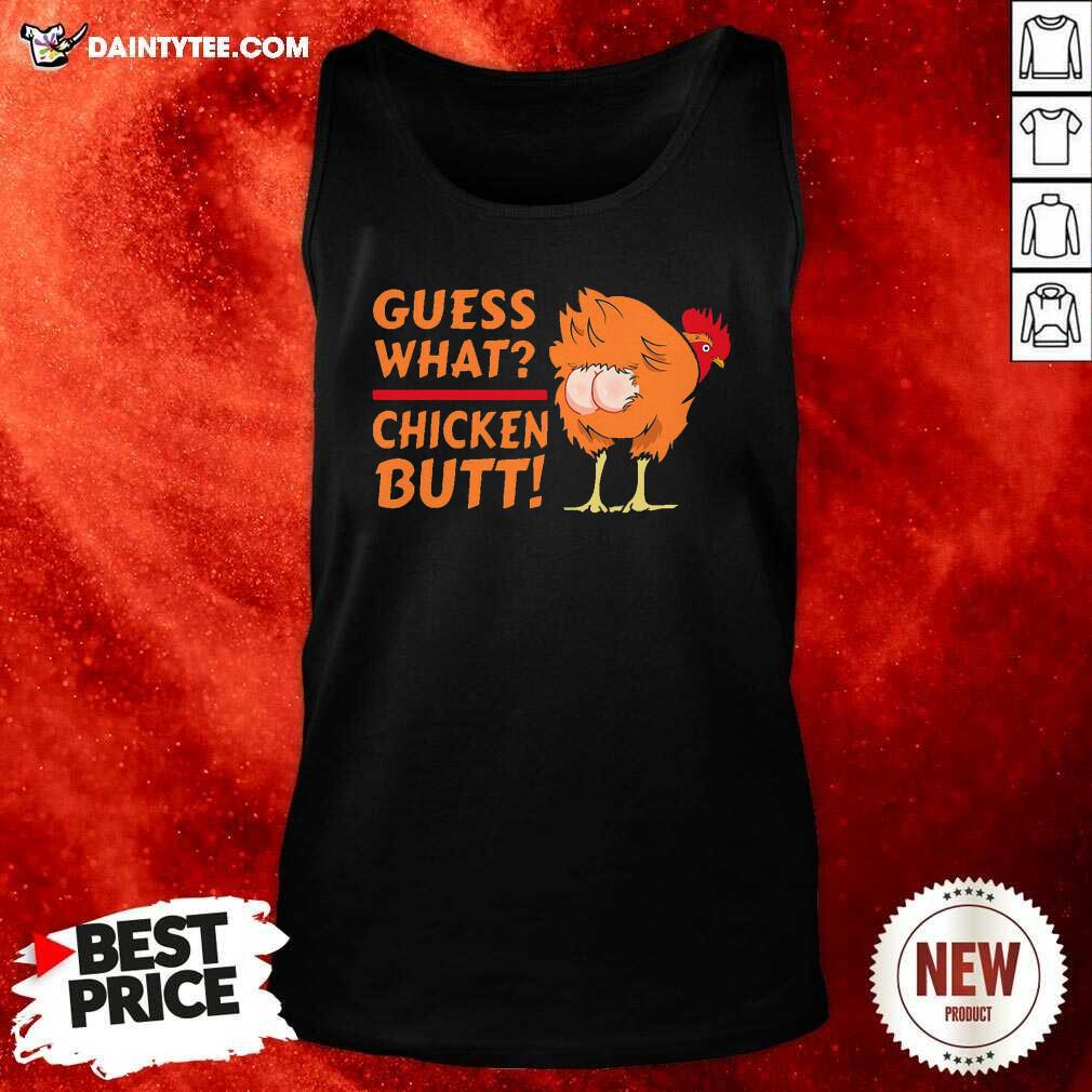 Funny Guess What Chicken Butt Funny Joke Shirt