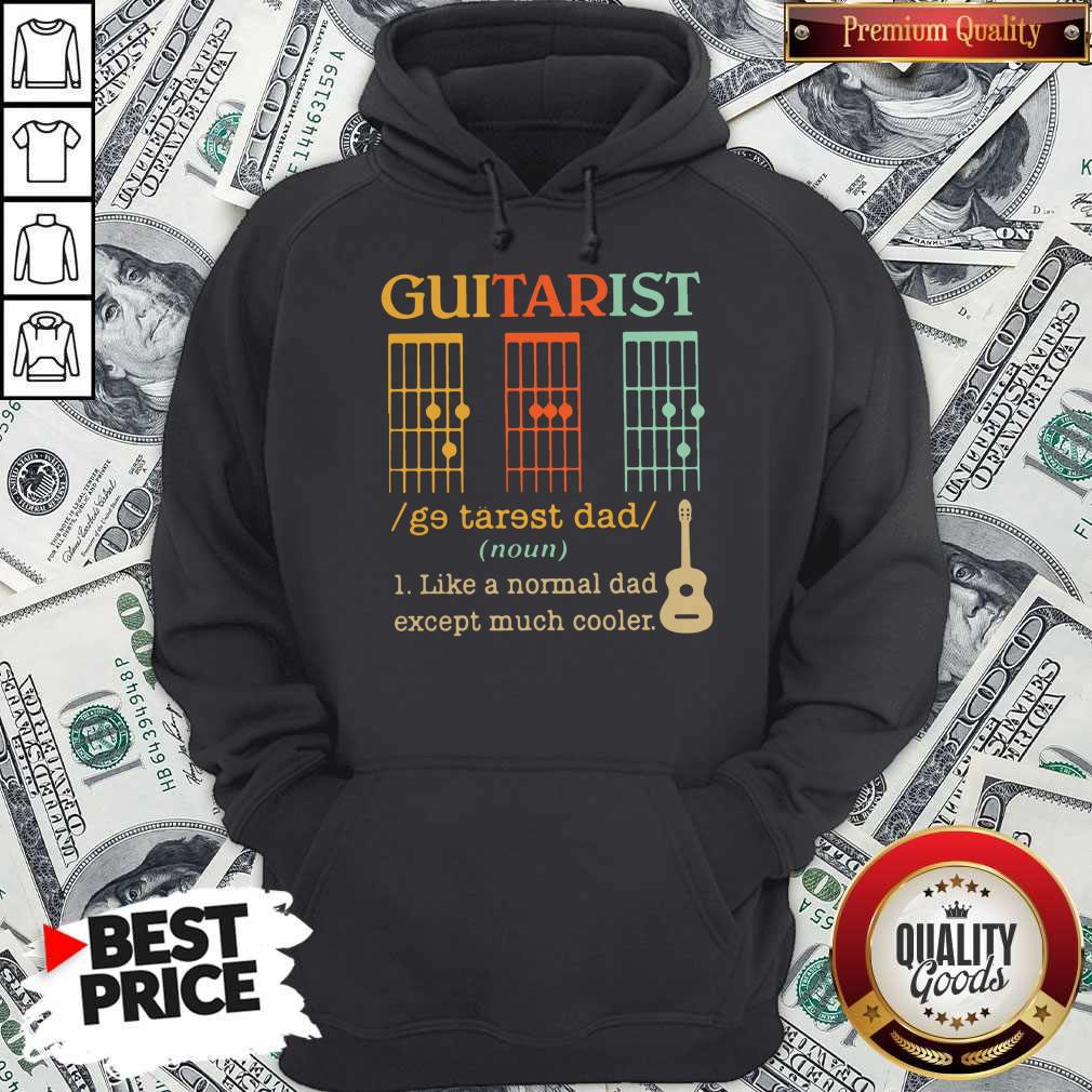 Funny Guitarist Dad Musician Noun Like A Normal Dad Except Much Cooler Shirt