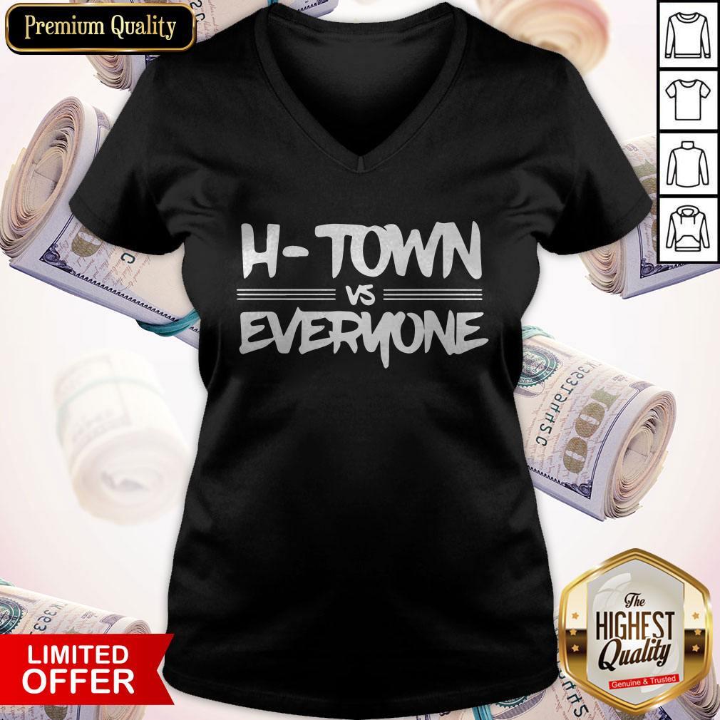 Funny H-Town Vs Everyone Shirt