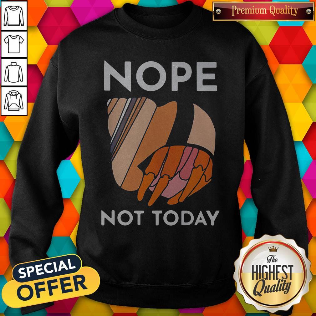 Nice Funny Hermit Crab Nope Not Today Shirt