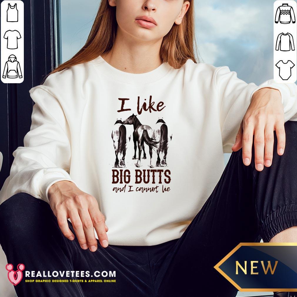 Funny Horse I Like Big Butts And I Cannot Lie Shirt