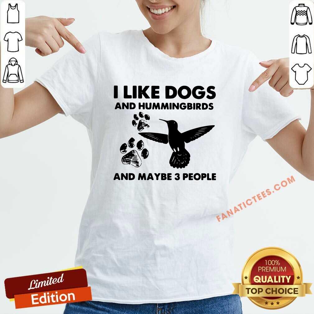 Funny I Like Dogs And Hummingbirds And Maybe 3 People Shirt