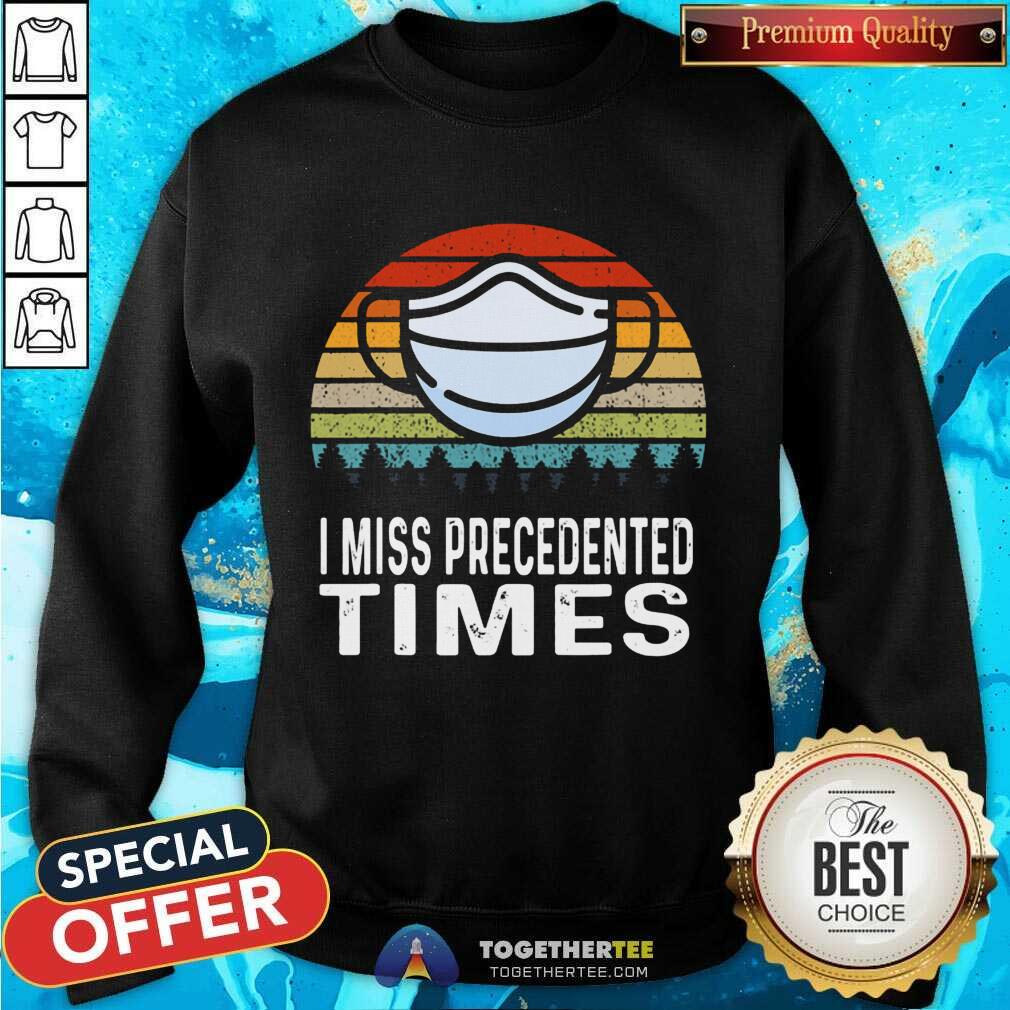 Funny I Miss Precedented Times Mask Covid 19 Vintage Shirt
