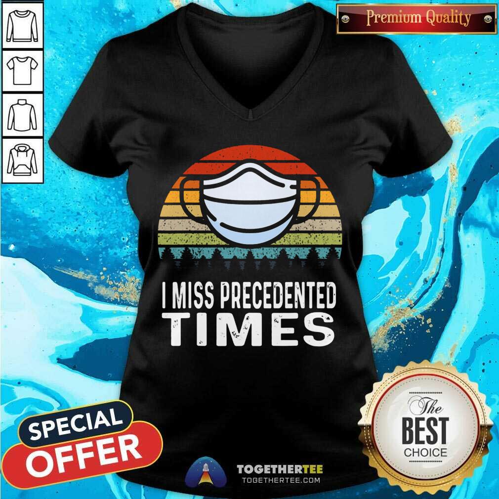 Funny I Miss Precedented Times Mask Covid 19 Vintage Shirt