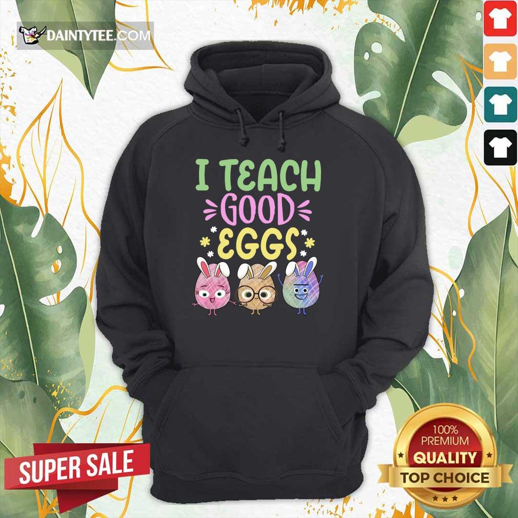 Funny I Teach Good Eggs Over The Moon 1703 Shirt