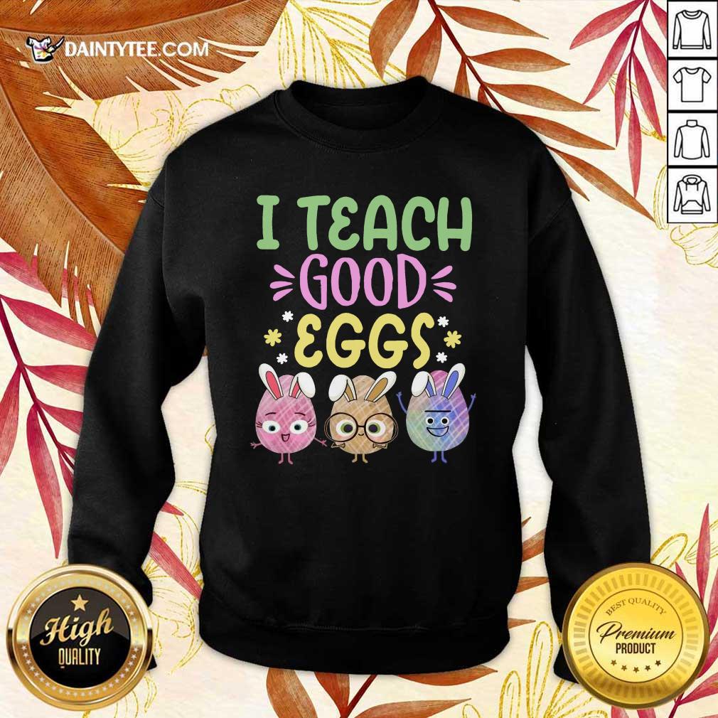 Funny I Teach Good Eggs Over The Moon 1703 Shirt