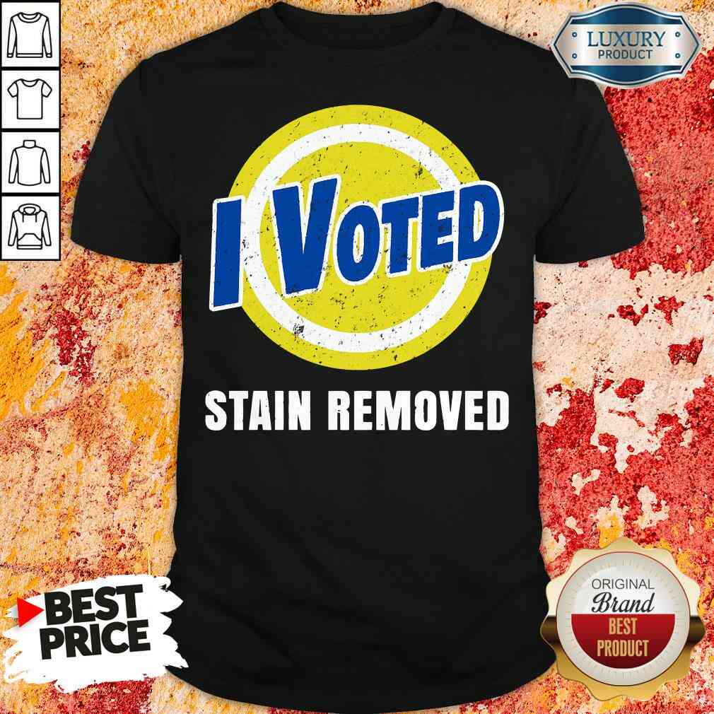 Funny I Voted Stain Removed Shirt