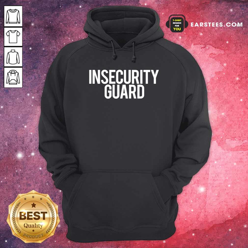 Funny Insecurity Guard Shirt