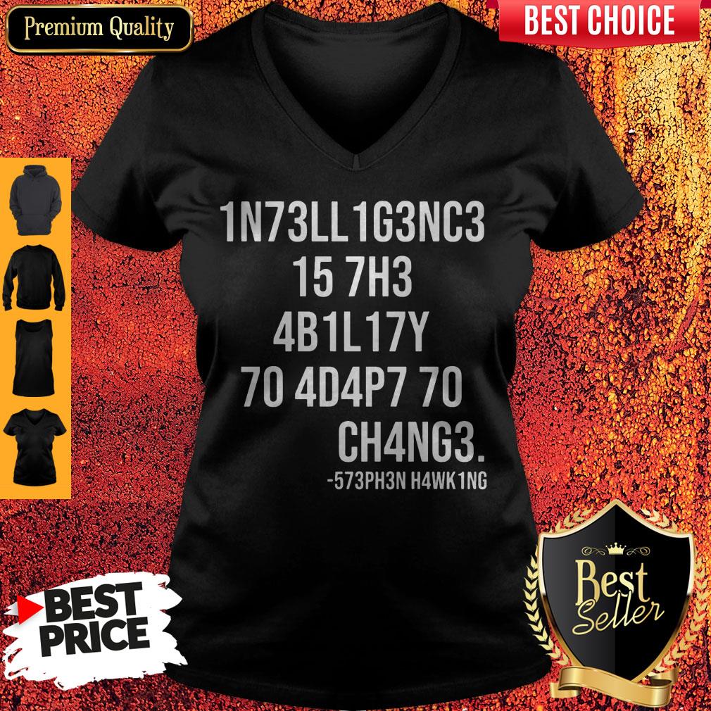 Funny Intelligence Is The Ability To Adapt To Change Shirt