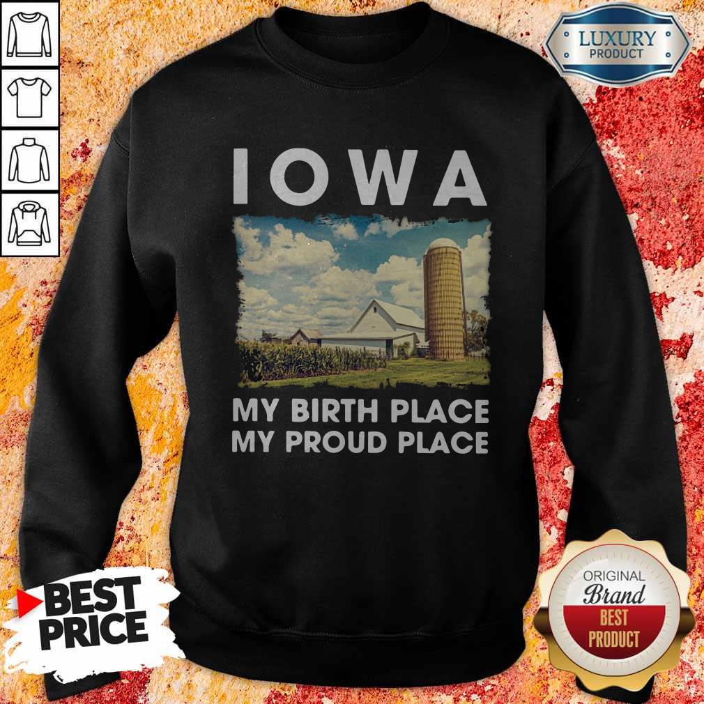 Funny IOWA My Birth Place My Proud Place Shirt