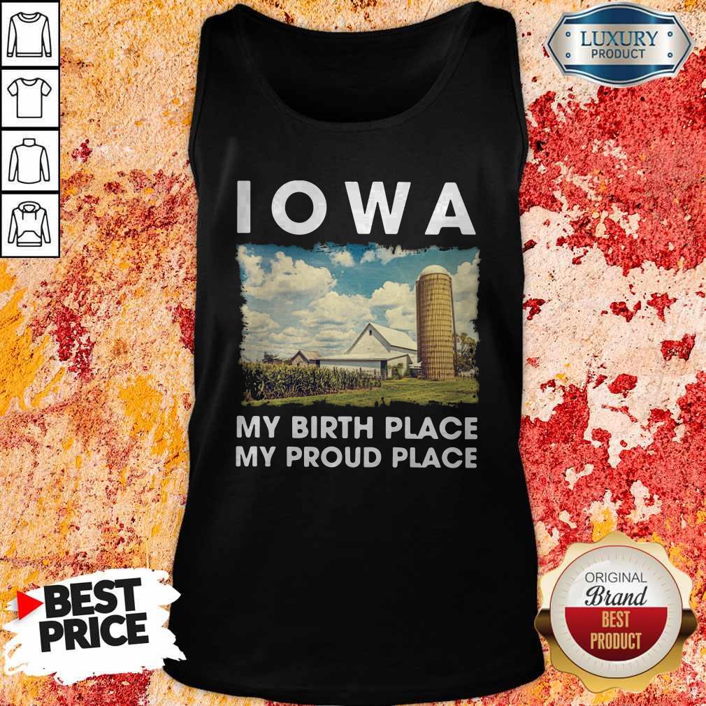 Funny IOWA My Birth Place My Proud Place Shirt