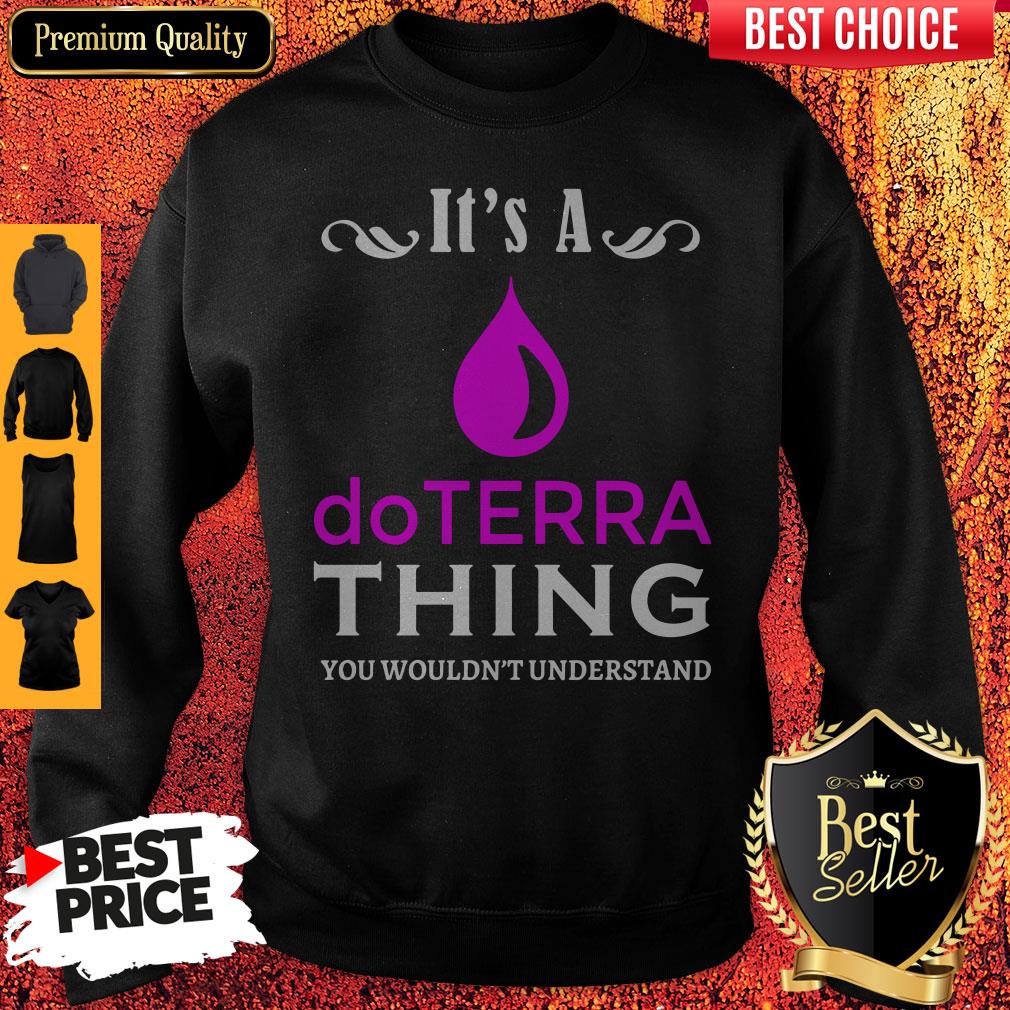 Funny It’s A Doterra Thing You Wouldn’t Understand Shirt