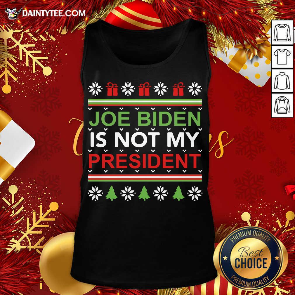 Funny Joe Biden Is Not My President Christmas Ugly Shirt