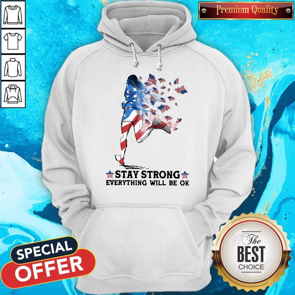Funny Jogging American Flag Stay Strong Everything Will Be OK Shirt