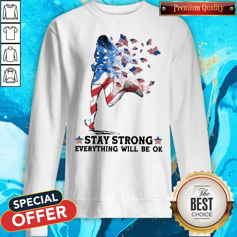 Funny Jogging American Flag Stay Strong Everything Will Be OK Shirt