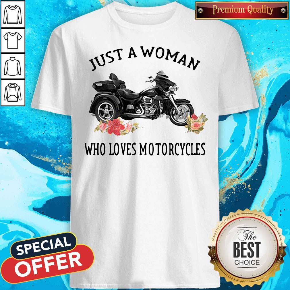 Funny Just A Woman Who Loves Motorcycles Shirt