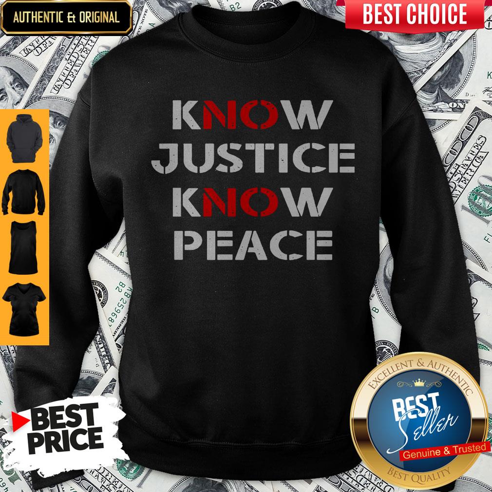 Funny Know Justice Know Peace Shirts