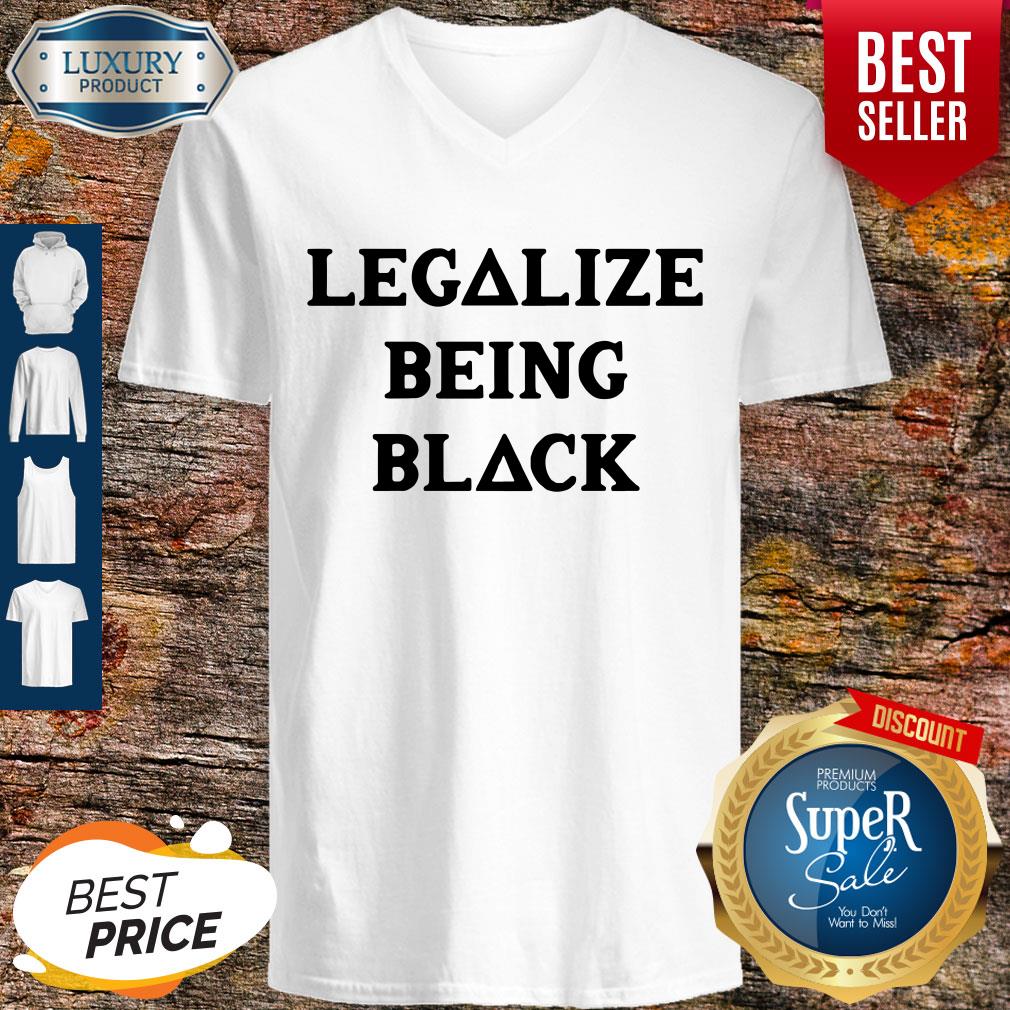 Funny Legalize Being Black Shirt