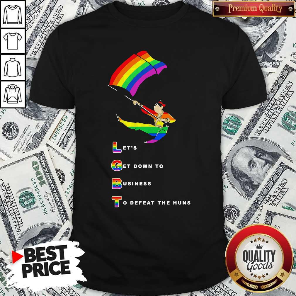 Funny LGBT Let’s Get Down To Business To Defeat The Huns Shirt