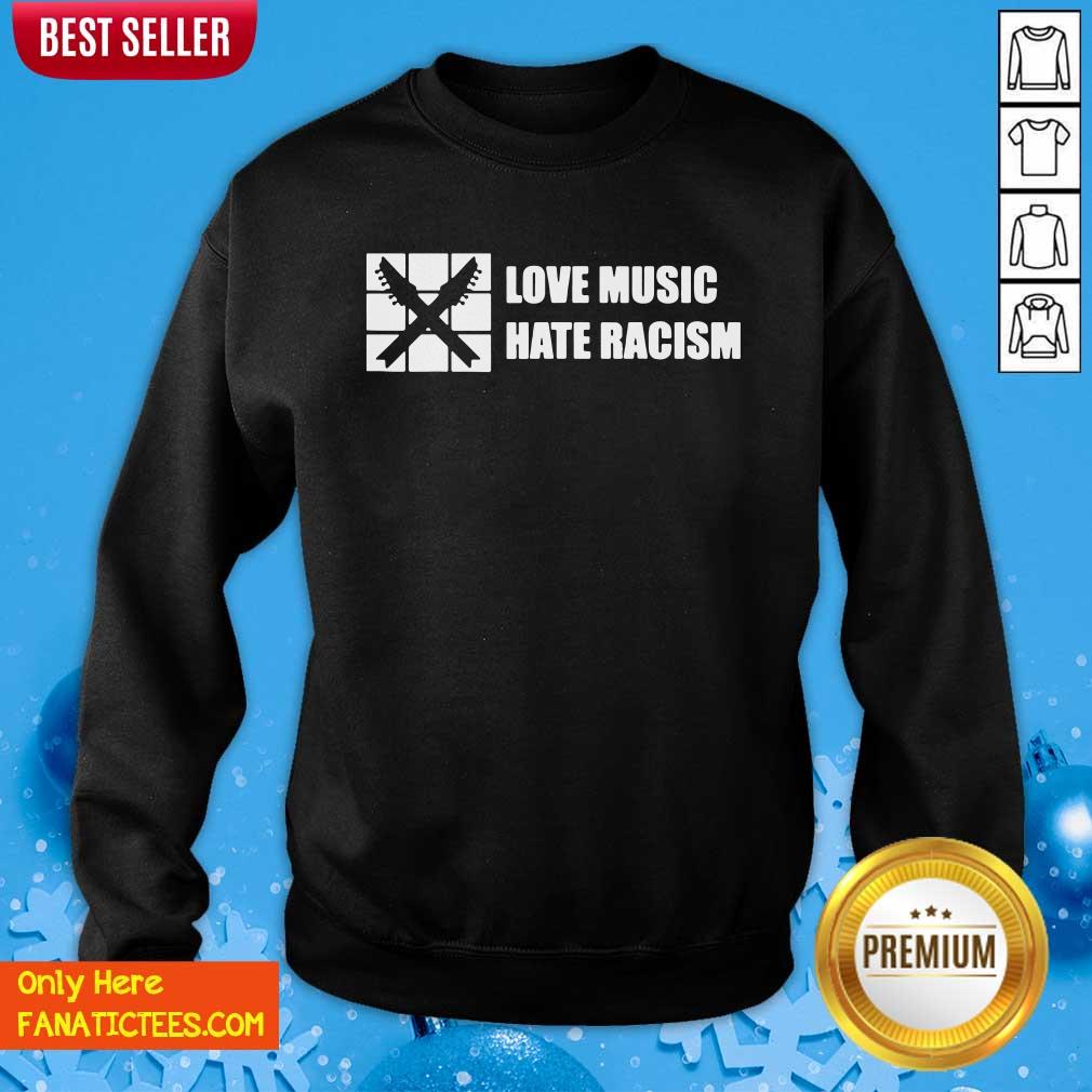 Funny Love Music Hate Racism Guitar Musician Adults Shirt