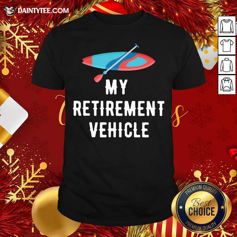 Funny My Retirement Vehicle Rowing Shirt