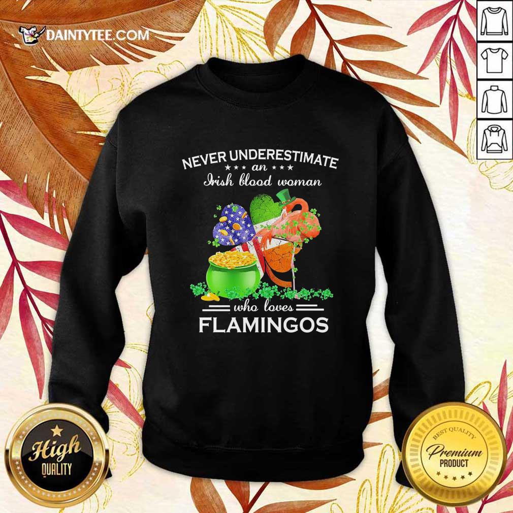 Funny Never Underestimate An Irish Blood Woman Who Loves Flamingos Shirt
