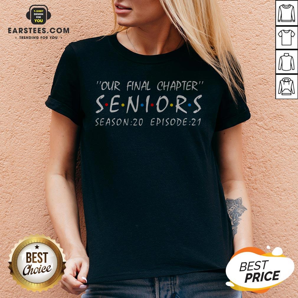 Funny Our Final Chapter Seniors Season 20 Episode 21 Shirt