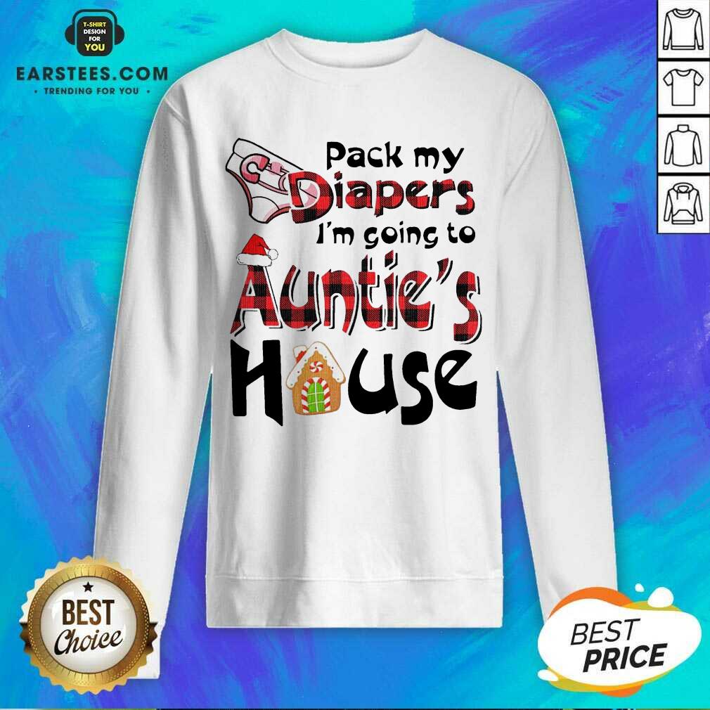 Funny Pack My Diapers Im Going To Aunts House Christmas Shirt