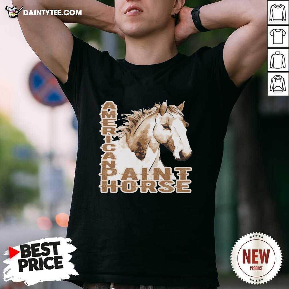 Funny Paint Horse American Shirt