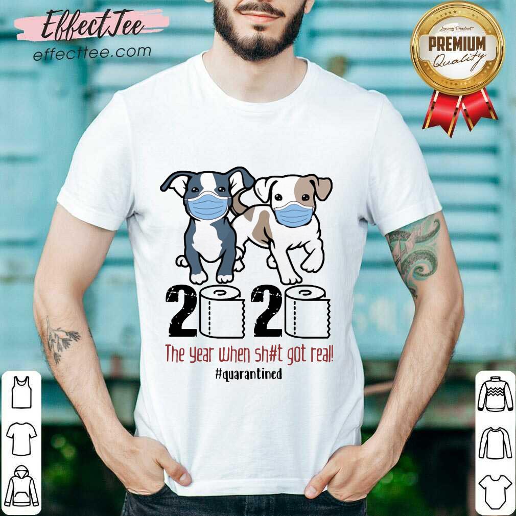 Funny Pitbull Toilet Paper 2020 The Year When Shit Got Real Quarantined Shirt