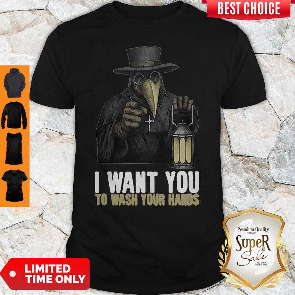 Funny Plague Doctor I Want You To Wash Your Hands Shirt
