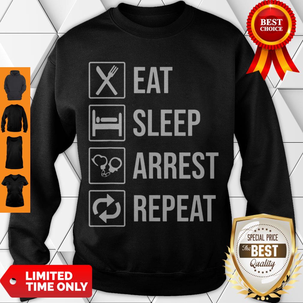 Funny Police Officer T-shirt Eat Sleep Arrest Repeat Tee Shirt