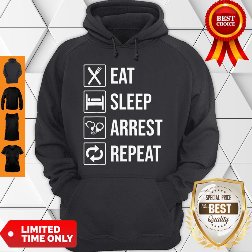 Funny Police Officer T-shirt Eat Sleep Arrest Repeat Tee Shirt