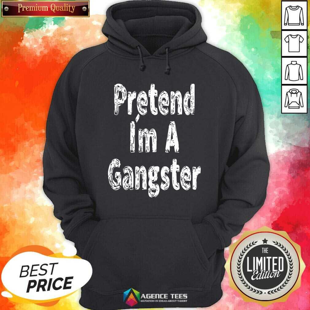 Funny Pretend Im A Gangster Halloween Shirt