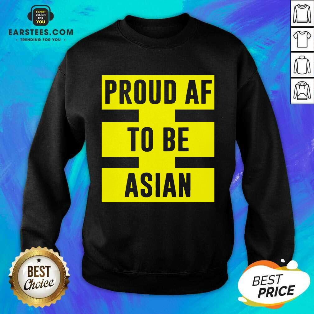 Funny Proud Af To Be Asian Viral 2021 Shirt