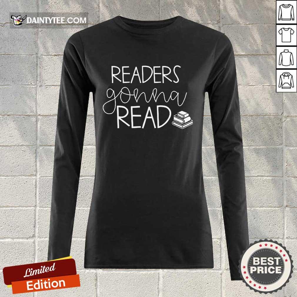 Funny Readers Gonna Read Book Shirt