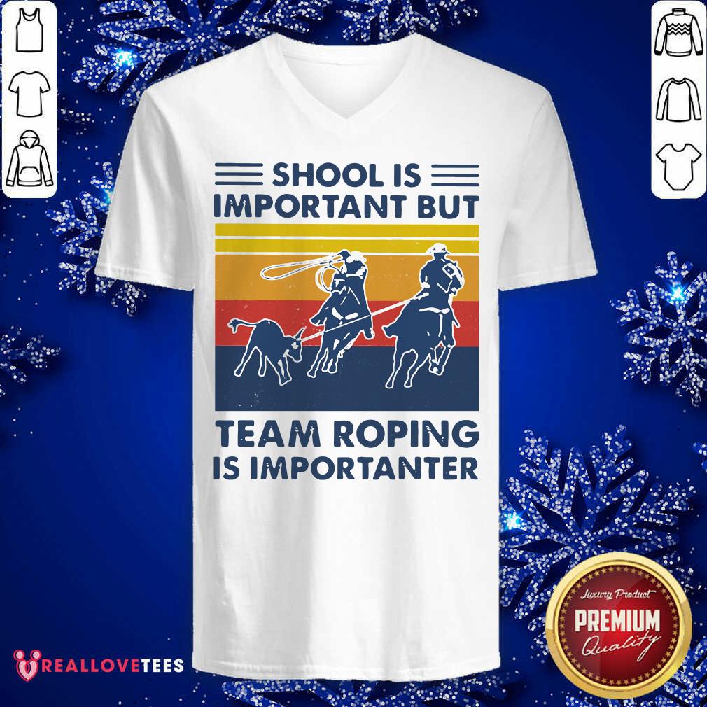Funny School Is Important But Team Roping Is Importanter Shirt