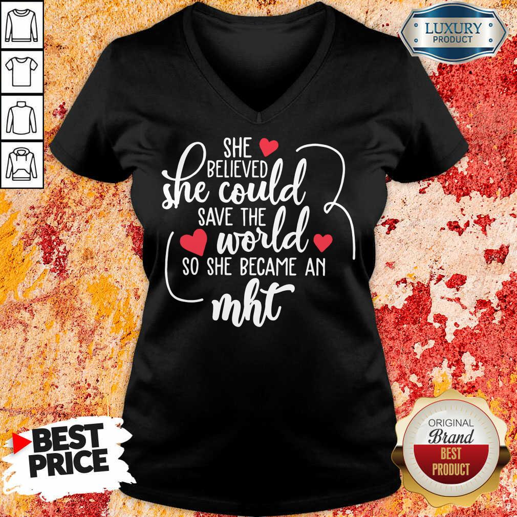 Funny She Believed She Could Save The World So She Became A MHT Shirt