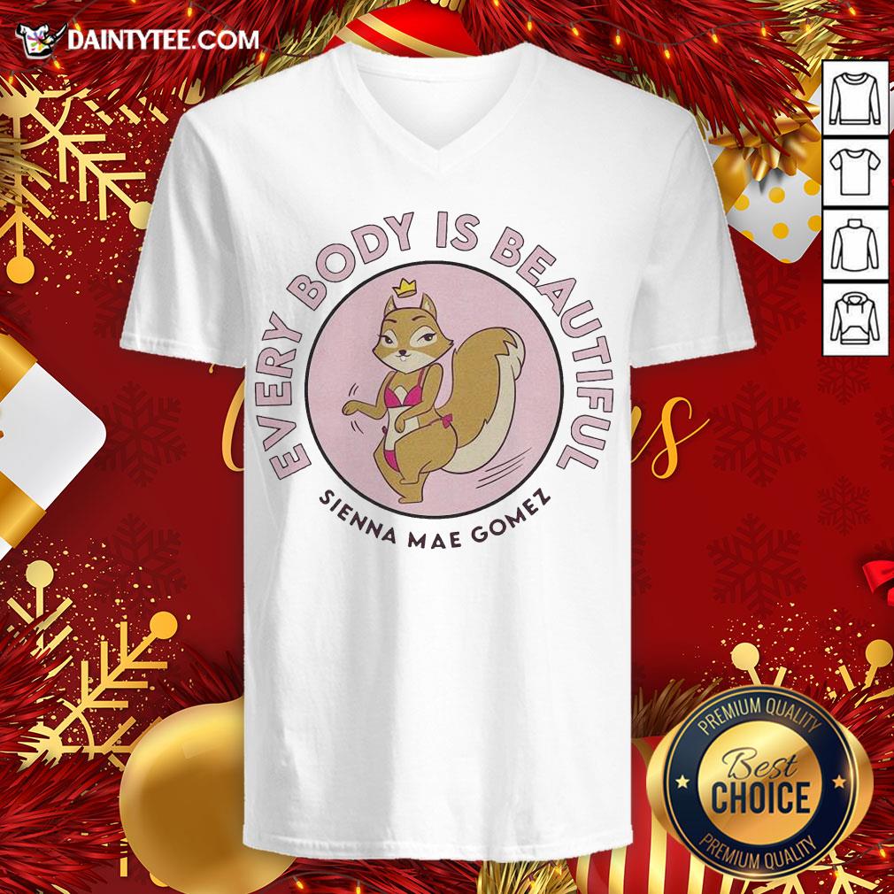 Funny Sienna Mae Gomez Every Body Is Beautiful Shirt