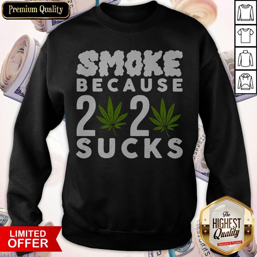 Funny Smoke Because 2020 Sucks Shirt