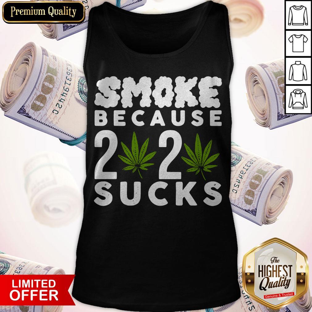 Funny Smoke Because 2020 Sucks Shirt