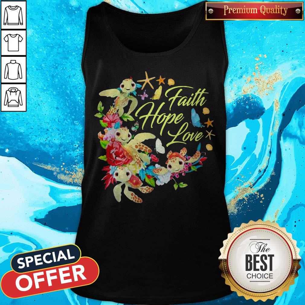 Funny Turtle Faith Hope Love Flowers Shirt