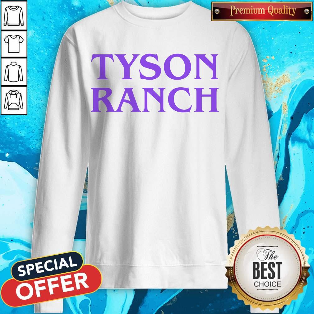 Funny Tyson Ranch shirt