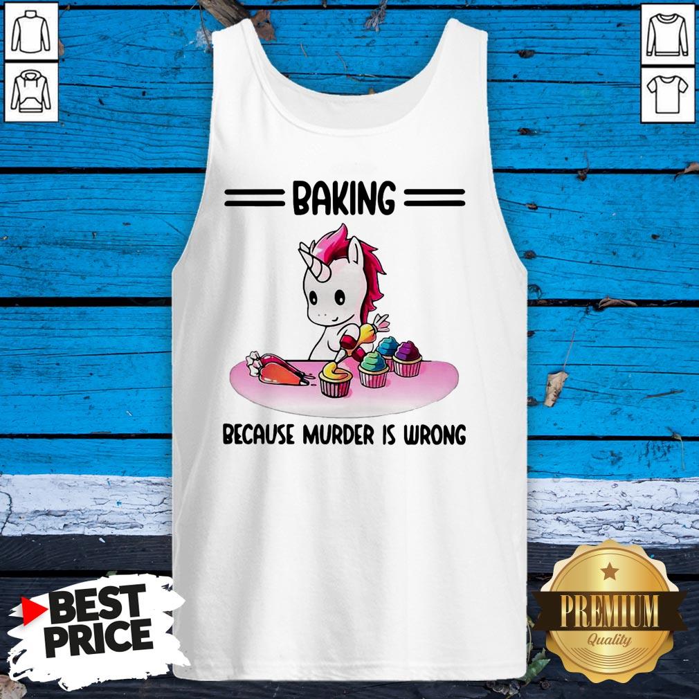 Funny Unicorn Baking Because Murder Is Wrong Shirt