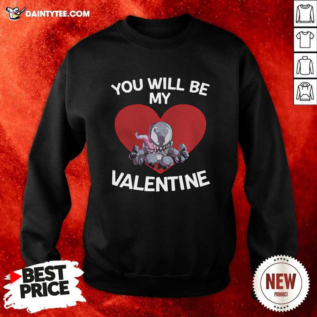 Funny Venom You Will Be My Valentine Shirt