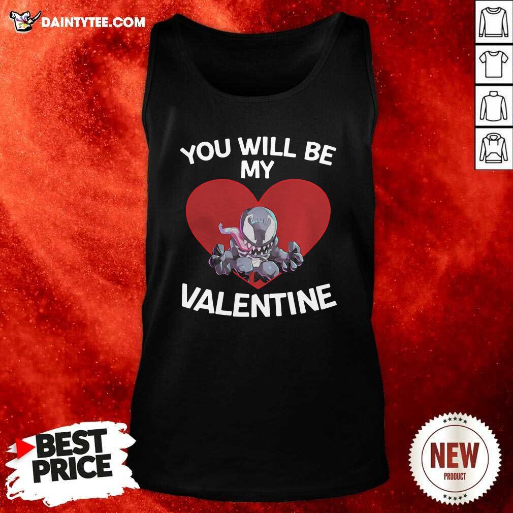 Funny Venom You Will Be My Valentine Shirt