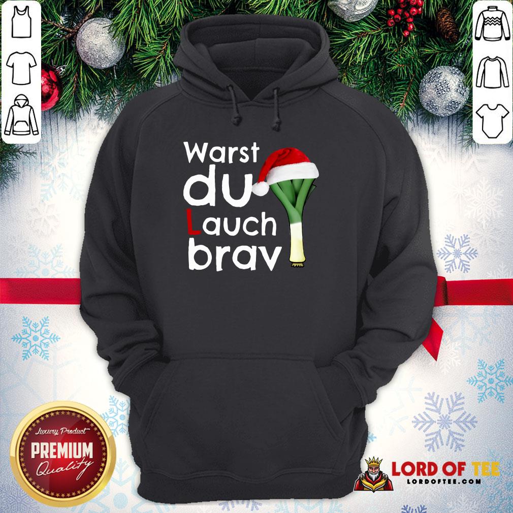 Funny Warst Du Lauch Brav Christmas Shirt